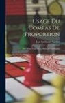 Jean Guillaume Garnier - Usage Du Compas De Proportion: Suivi D'un Traité De La Division Des Champs