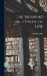 Rudolf Eucken - The Meaning and Value of Life