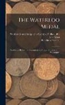 Isaac Myer, Benedetto Pistrucci, Numismatic and Antiquarian Society of P - The Waterloo Medal: An Address Before The Numismatic & Antiquarian Society Of Philadelphia