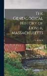 Frank Smith - The Genealogical History of Dover, Massachusetts