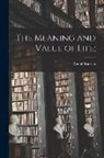 Rudolf Eucken - The Meaning and Value of Life
