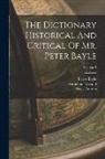 Pierre Bayle, Alexis Gaudin, Anthelme Tricaud - The Dictionary Historical And Critical Of Mr. Peter Bayle; Volume 2