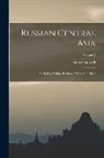 Henry Lansdell - Russian Central Asia: Including Kuldja, Bokhara, Khiva And Merv; Volume 2