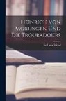 Ferdinand Michel - Heinrich von Morungen und die Troubadours