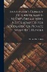 William Shakespeare - Shakspeare's Comedy Of A Midsummer-night's Dream, With Notes, Adapted For Scholastic Or Private Study By J. Hunter