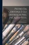 H. Geisenheimer - Pietro da Cortona e gli affreschi nel Palazzo Pitti