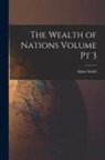 Adam Smith - The Wealth of Nations Volume pt 3