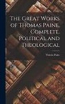 Thomas Paine - The Great Works of Thomas Paine. Complete. Political and Theological