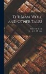 Alexandre Chatrian, Emile Erckmann - The Man-Wolf and Other Tales
