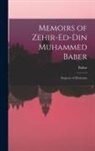 Babur - Memoirs of Zehir-Ed-Din Muhammed Baber: Emperor of Hindustan