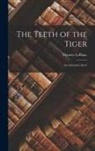 Maurice Leblanc - The Teeth of the Tiger: An Adventure Story