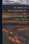 Herbert E. Bolton - He Spanish Abandonment and Reoccupation of East Texas