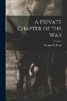 Bailey George W - A Private Chapter of the War