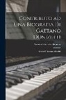 Clemente Verzino Edoardo - Contributo ad una biografia di Gaetano Donizetti; lettere e documenti inediti