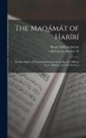 Jarrett Henry Sullivan, Called Al-Arr Sim Ibn 'al - The Maqámát of Harírí; for the degree of honor examination in Arabic, for officers in the military and civil services