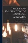 Charles Proteus Steinmetz - Theory and Calculations of Electrical Apparatus