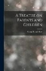 George Bernard Shaw - A Treatise on Parents and Children