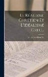 Lucien Laberthonnière - Le Réalisme Chrétien Et L'idéalisme Grec