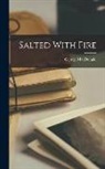 George Macdonald - Salted With Fire