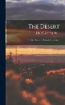 John Charles Van Dyke - The Desert: Further Stories in Natural Appearances