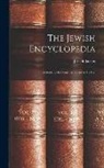 Joseph Jacobs - The Jewish Encyclopedia: A Guide to Its Contents, an Aid to Its Use