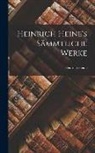 Heinrich Heine - Heinrich Heine's Sämmtliche Werke