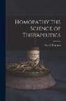 Carroll Dunham - Homopathy the Science of Therapeutics