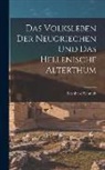 Bernhard Schmidt - Das Volksleben der Neugriechen und das Hellenische Alterthum