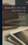 Dante Alighieri, Edward Moore, William Warren Vernon - Readings On the Inferno of Dante: Chiefly Based On the Commentary of Benvenuto Da Imola, by the Honble William Warren Vernon, M. A