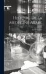 Lucien Leclerc - Histoire De La Medecine Arabe