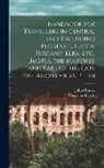 Octavian Blewitt, John Murray - Handbook for Travellers in Central Italy Including Florence, Lucca, Tuscany, Elba, Etc., Umbria, the Marches, and Part of the Late Patrimony of St. Pe
