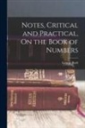 George Bush - Notes, Critical and Practical, On the Book of Numbers
