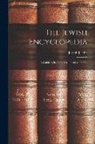 Joseph Jacobs - The Jewish Encyclopedia: A Guide to Its Contents, an Aid to Its Use