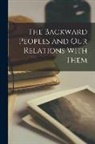 Anonymous - The Backward Peoples and Our Relations With Them