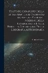 Faustino Baronio - Trattato Completo Della Sfera Armillare Ordinato Ad Alcune Generali Nozioni Della Cosmografia E Alla Perfetta Cognizione Della Geografia Astronomica