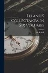 John Leland - Leland'S Collectanea in Six Volumes