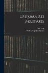 Carl Lang, Flavius Vegetius Renatus - Epitoma Rei Militaris