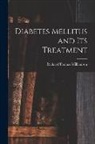 Richard Thomas Williamson - Diabetes Mellitus and Its Treatment