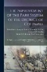 District of Columbia Park Commission, United States Congress Senate Comm - The Improvement of the Park System of the District of Columbia: I.--Report of the Senate Committee On the District of Columbia. Ii.--Report of the Par
