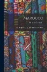 Edmondo de Amicis - Marocco: Con Disegni Originali Di Stefano Ussi E C. Biseo