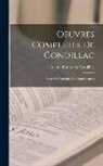 Etienne Bonnot De Condillac - Oeuvres Complétes De Condillac: Essai Sur L'origine Des Connaissances