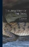 Alexander Ecker, George Haslam - The Anatomy of the Frog