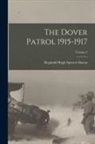 Reginald Hugh Spencer Bacon - The Dover Patrol 1915-1917; Volume 2