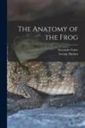 Alexander Ecker, George Haslam - The Anatomy of the Frog