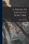 Raffaello Borghini - Il Riposo Di Raffaello Borghini