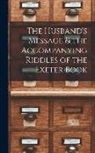Anonymous - The Husband's Message & the Accompanying Riddles of the Exeter Book