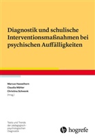 Marcus Hasselhorn, Claudia Mähler, Christina Schwenck - Diagnostik und schulische Interventionsmaßnahmen bei psychischen Auffälligkeiten