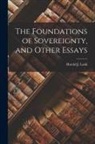Harold J. Laski - The Foundations of Sovereignty, and Other Essays