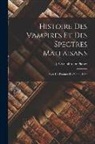 Jacques Albin Simon Collin De Plancy - Histoire Des Vampires Et Des Spectres Malfaisans: Avec Un Examen Du Vampirisme