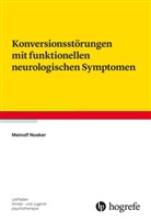 Meinolf Noeker - Konversionsstörungen mit funktionellen neurologischen Symptomen